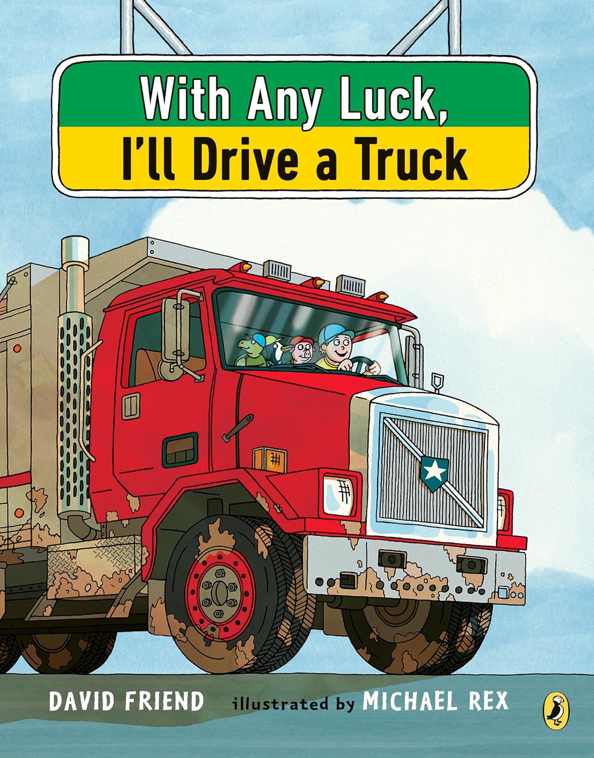 With Any Luck I'll Drive a Truck