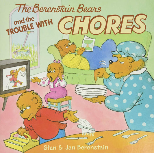 The Berenstain Bears and the Trouble with Chores