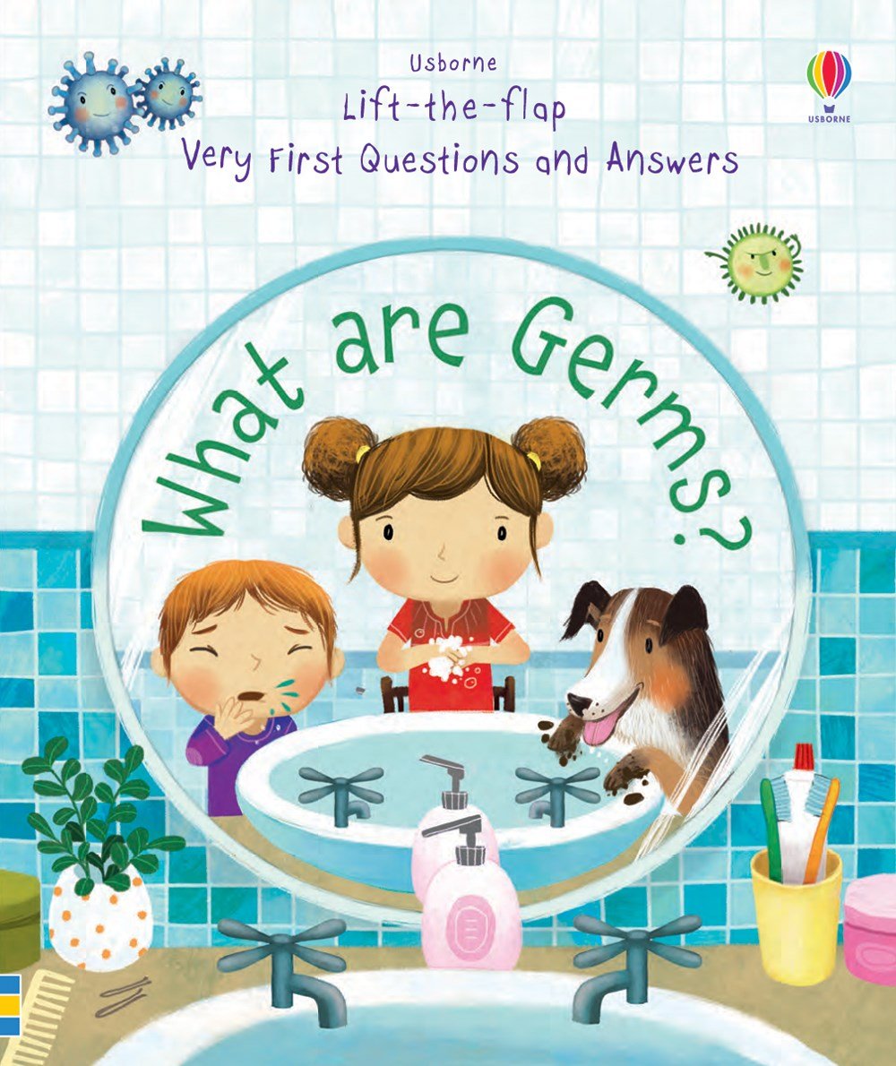 Lift-The-Flap Very First Questions and Answers What Are Germs?