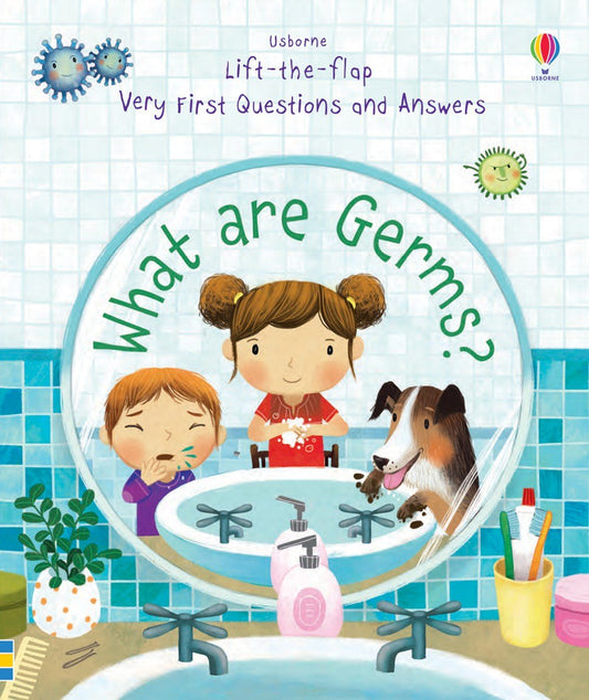 Lift-The-Flap Very First Questions and Answers What Are Germs?